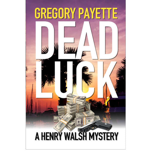 Dead Luck - Henry Walsh Mysteries #8  (Ebook)