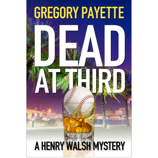 Dead at Third - A Henry Walsh Private Investigator Mystery (Series Book #1 - Ebook Version)