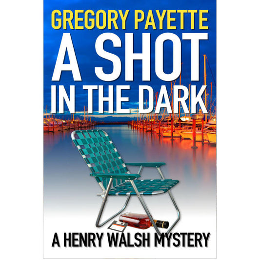 A Shot in the Dark - A Henry Walsh Private Investigator Mystery (Series Book #9 - Ebook)
