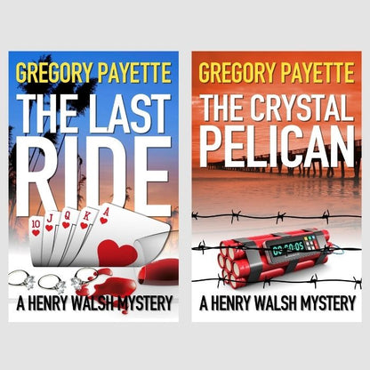 The Henry Walsh 2-Book Bundle: The Last Ride (Book #2) and The Crystal Pelican (Book #3)  - Ebooks