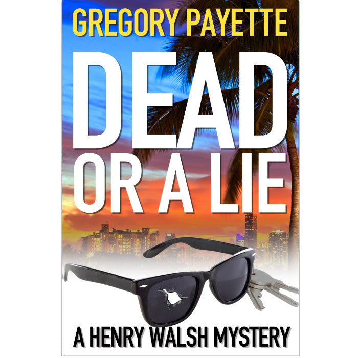Dead or a Lie - Henry Walsh Mysteries #10  (Ebook)